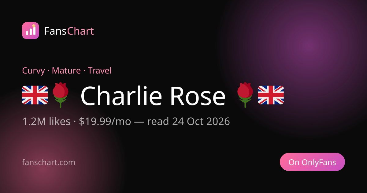 🇬🇧🌹 Charlie Rose 🌹🇬🇧 on OnlyFans: Photos, Price & Link